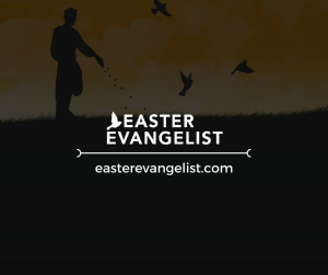 Easter Evangelist