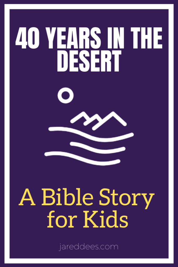 40 Years in the Desert Bible Story