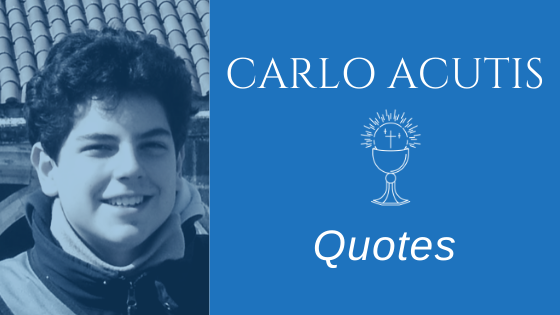 Carlo Acutis Quotes