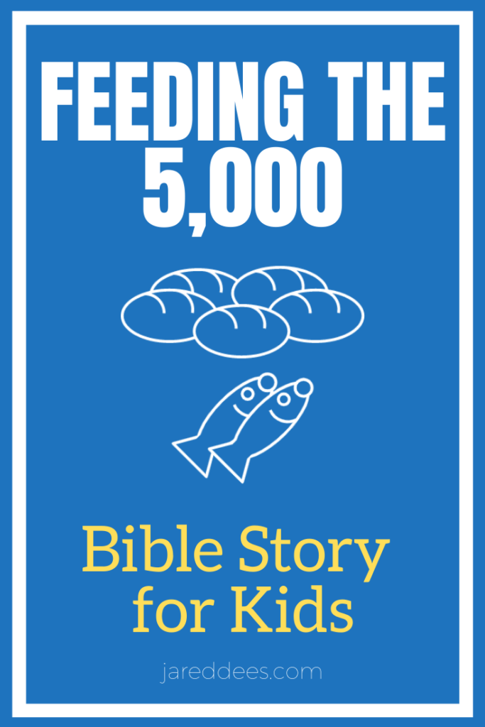 Feeding the 5,000 Bible Story for Kids