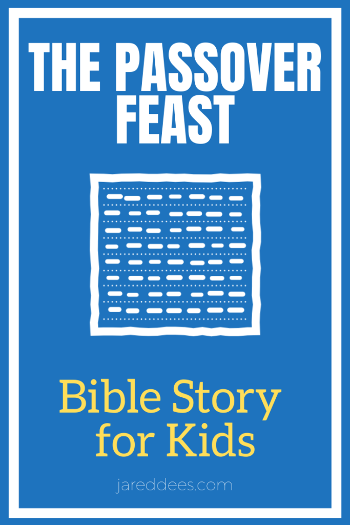 The Passover Feast Bible Story for Kids
