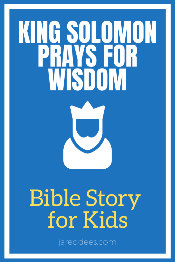 King Solomon Prays for Wisdom