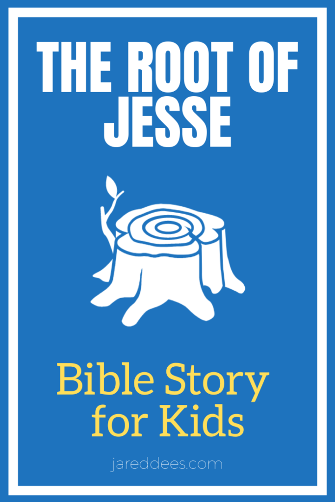 Root of Jesse Bible Story for Kids 